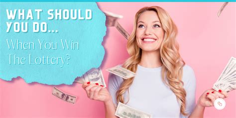 first thing you should do if you win the lottery|What to Do If You Win the Lottery .